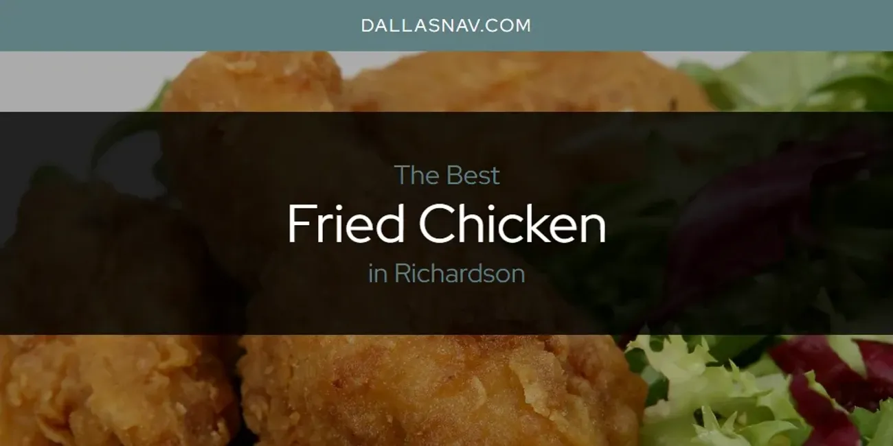 Richardson's Best Fried Chicken [Updated 2025]