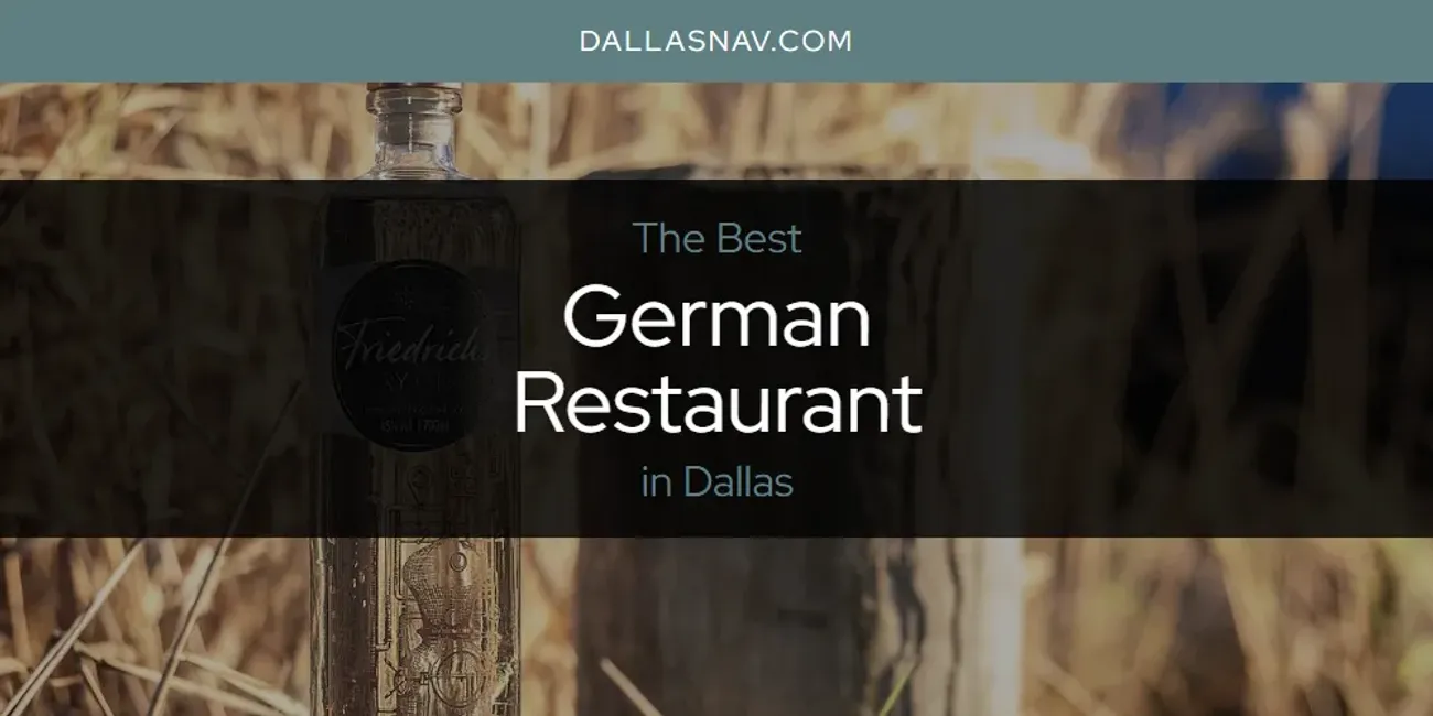 The Absolute Best German Restaurant in Dallas  [Updated 2025]