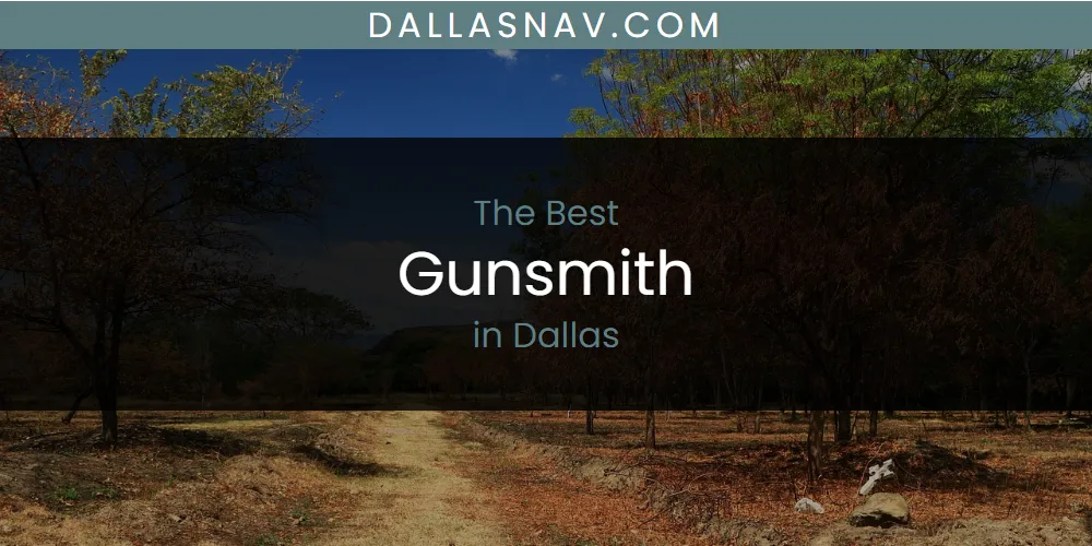 The Absolute Best Gunsmith in Dallas  [Updated 2025]