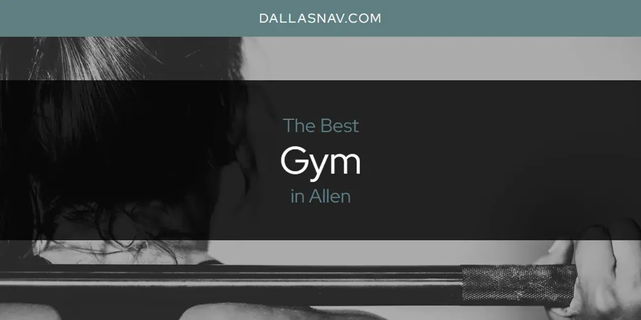 The Absolute Best Gym in Allen  [Updated 2025]