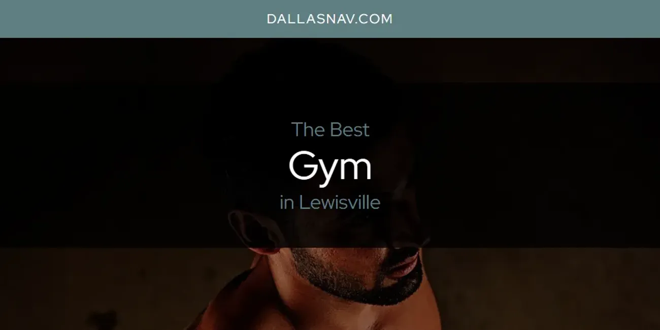 Lewisville's Best Gym [Updated 2025]