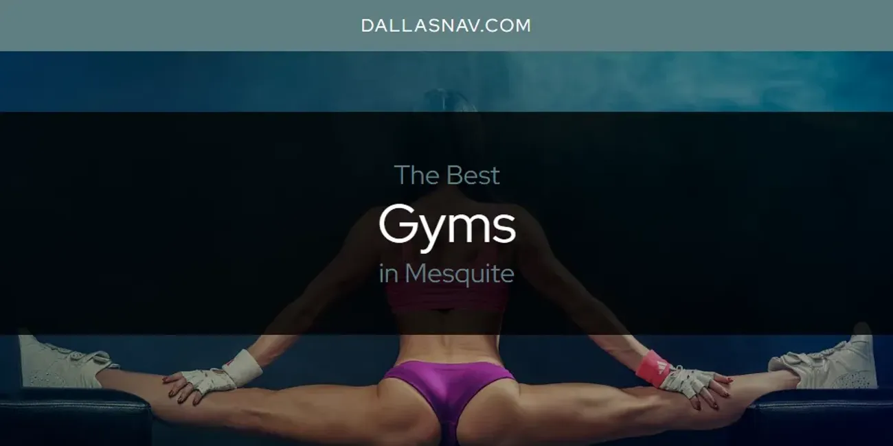 Mesquite's Best Gyms [Updated 2025]
