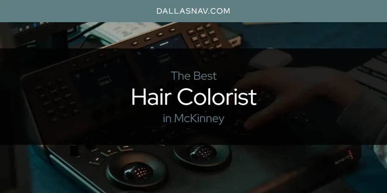 McKinney's Best Hair Colorist [Updated 2025]