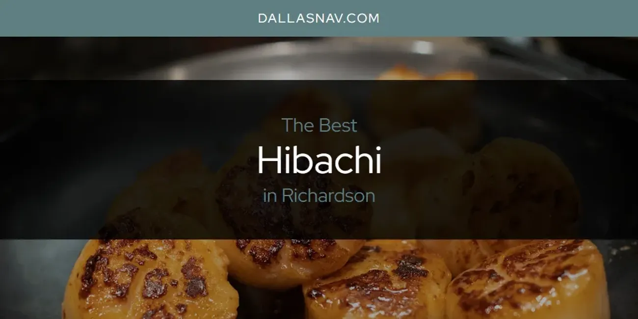 Richardson's Best Hibachi [Updated 2025]