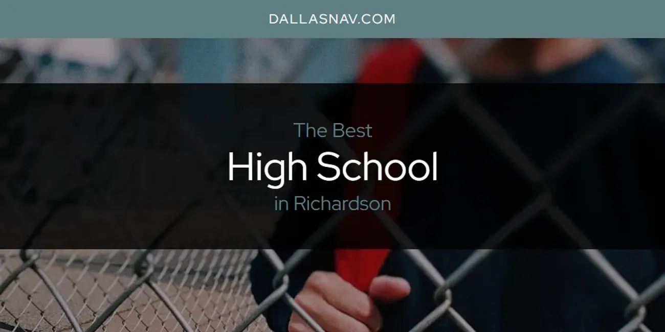 Richardson's Best High School [Updated 2025]
