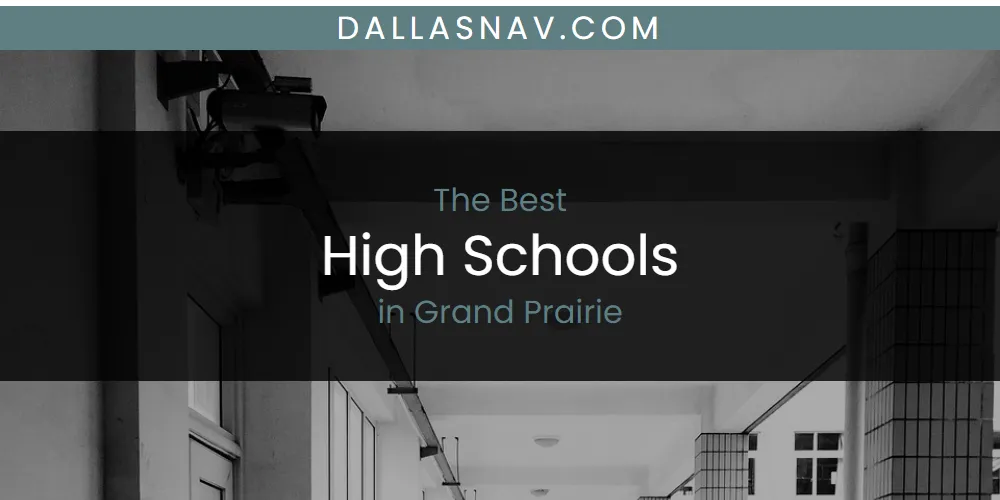 The Absolute Best High Schools in Grand Prairie  [Updated 2025]