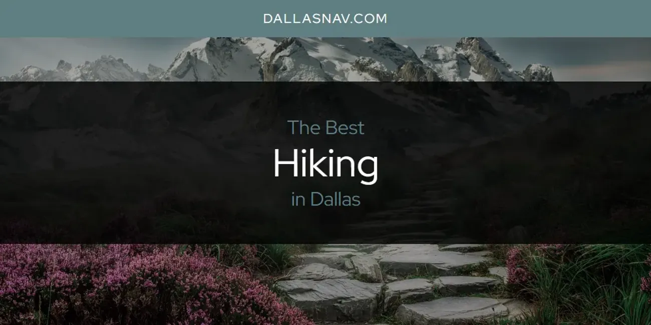 The Absolute Best Hiking in Dallas  [Updated 2025]