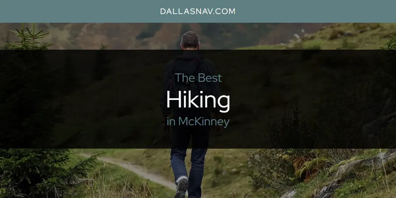 McKinney's Best Hiking [Updated 2025]