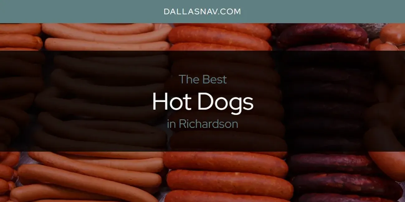 Richardson's Best Hot Dogs [Updated 2025]