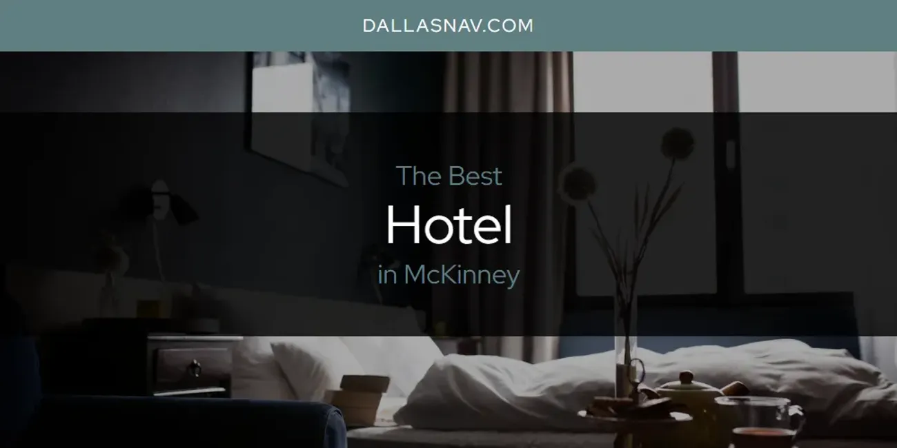 McKinney's Best Hotel [Updated 2025]
