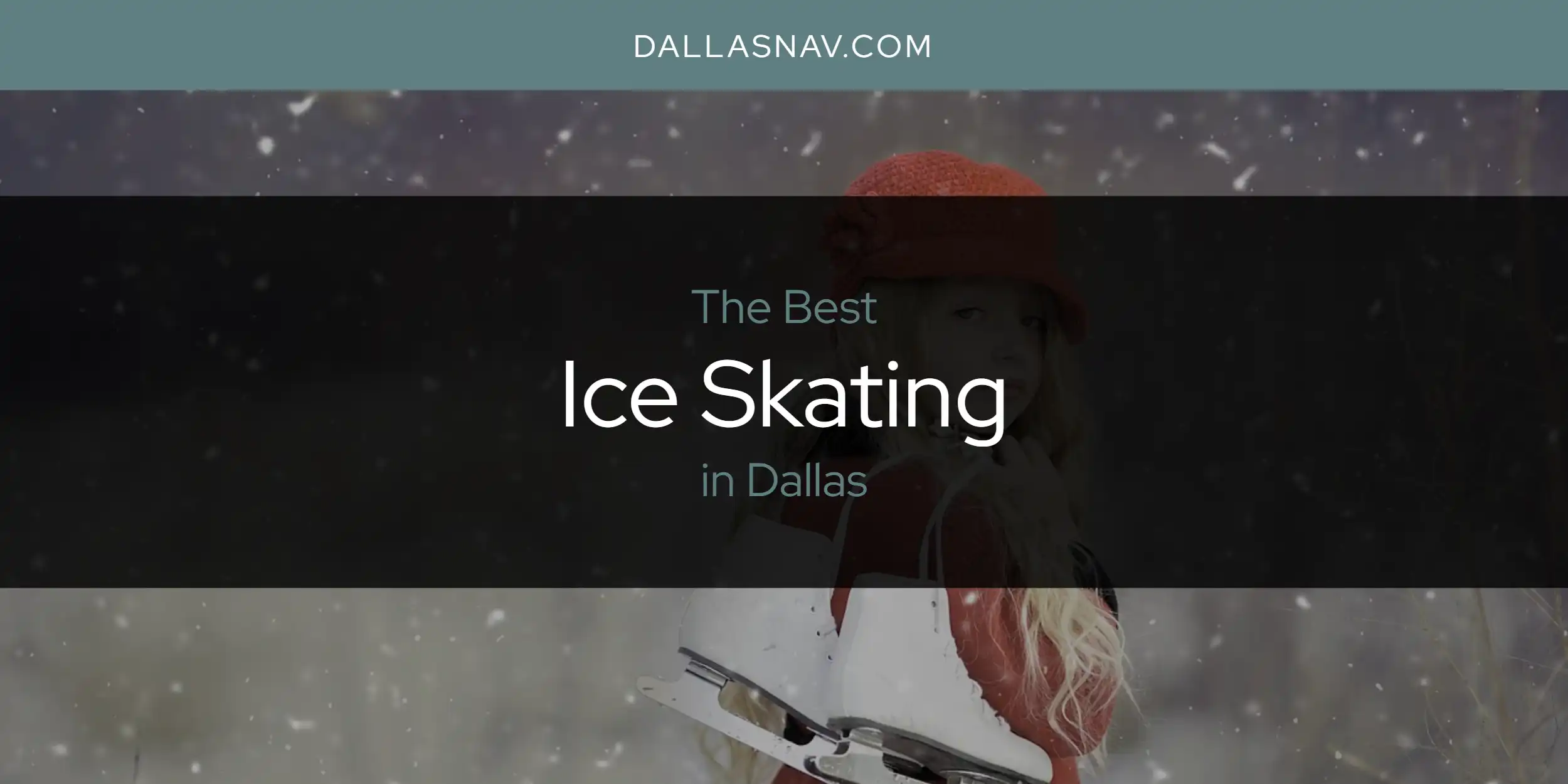 The Absolute Best Ice Skating in Dallas  [Updated 2025]