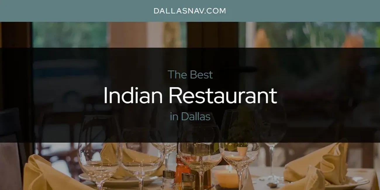 The Absolute Best Indian Restaurant in Dallas  [Updated 2025]