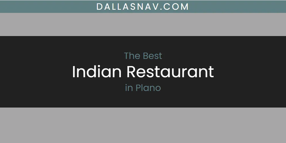 Plano's Best Indian Restaurant [Updated 2025]