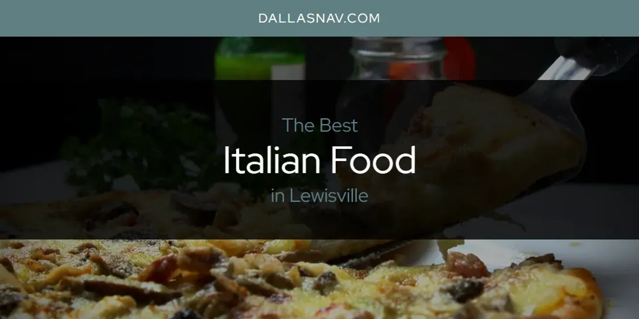 Lewisville's Best Italian Food [Updated 2025]