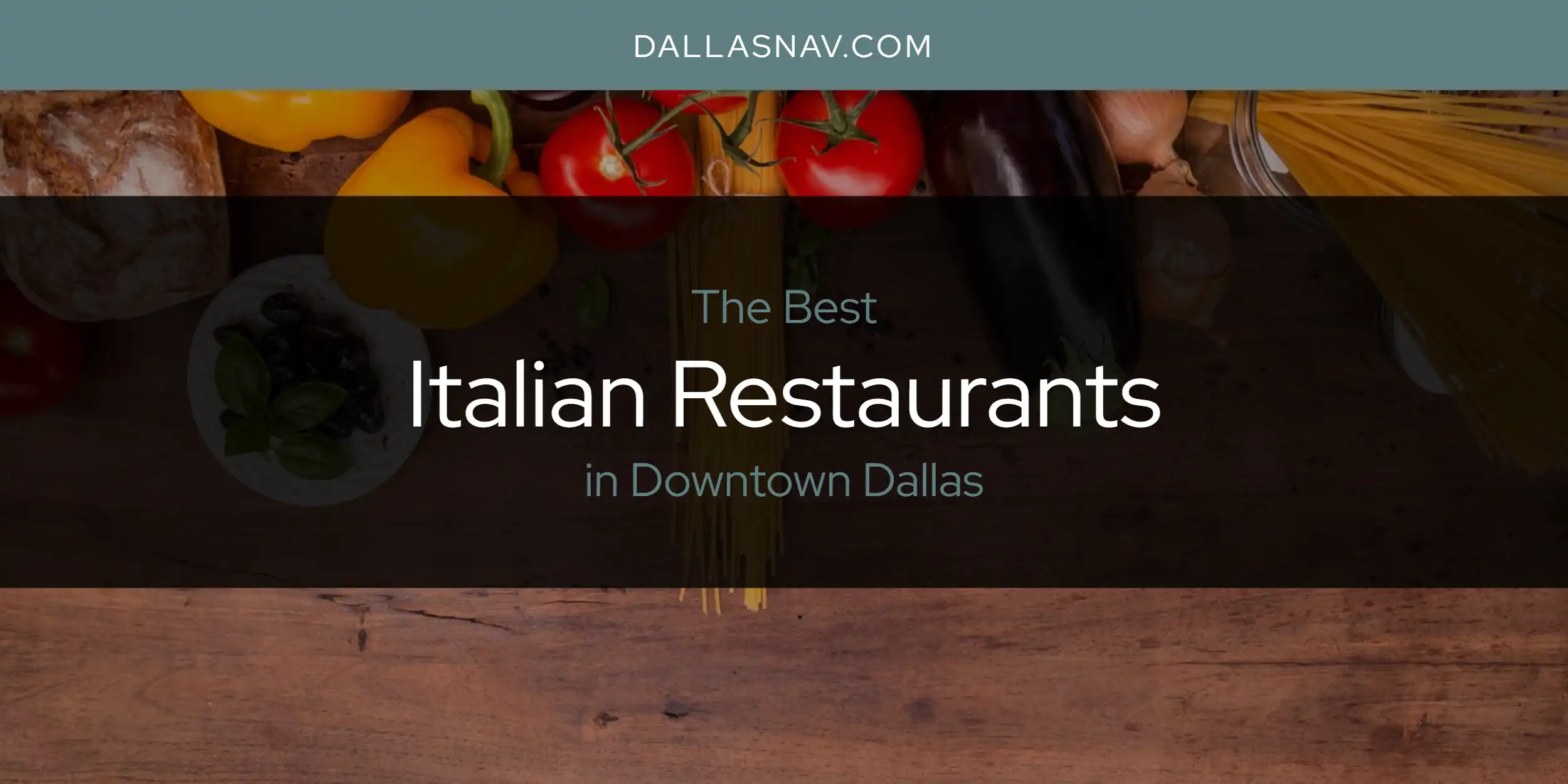 The Absolute Best Italian Restaurants in Downtown Dallas  [Updated 2025]