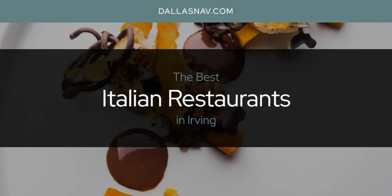 The Absolute Best Italian Restaurants in Irving  [Updated 2025]