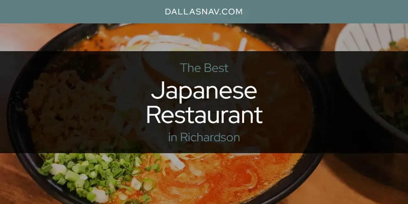 Richardson's Best Japanese Restaurant [Updated 2025]