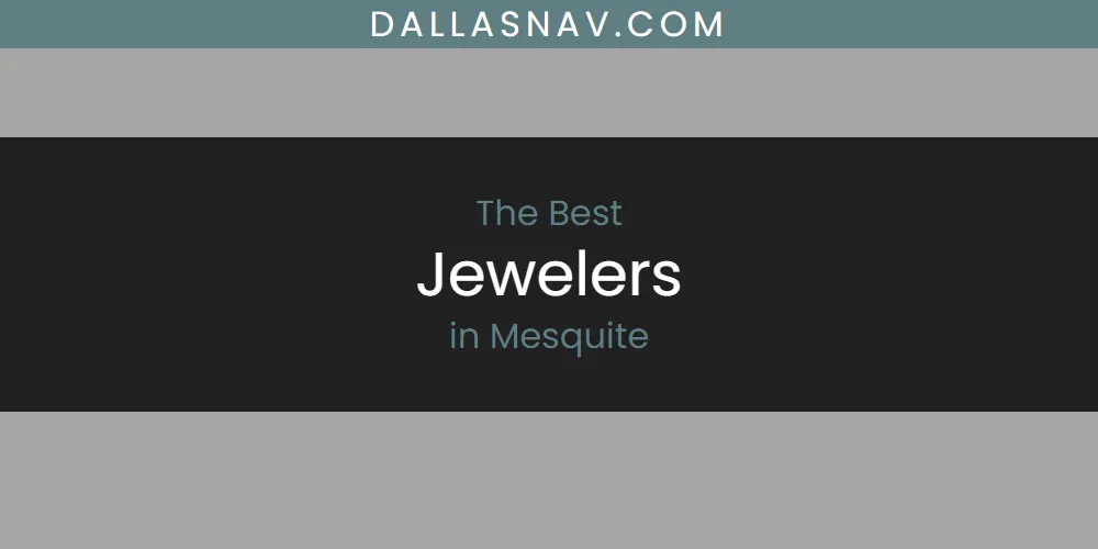 Mesquite's Best Jewelers [Updated 2025]