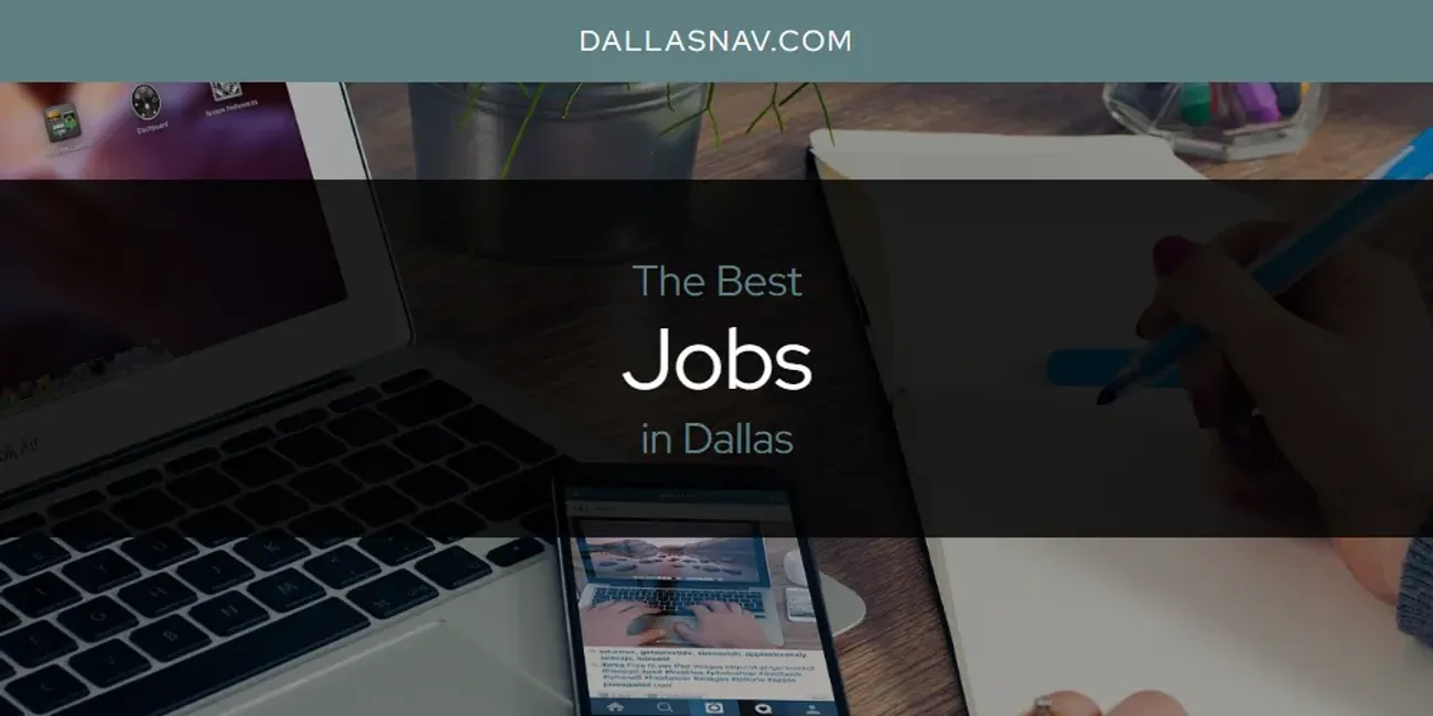 The Absolute Best Jobs in Dallas  [Updated 2025]