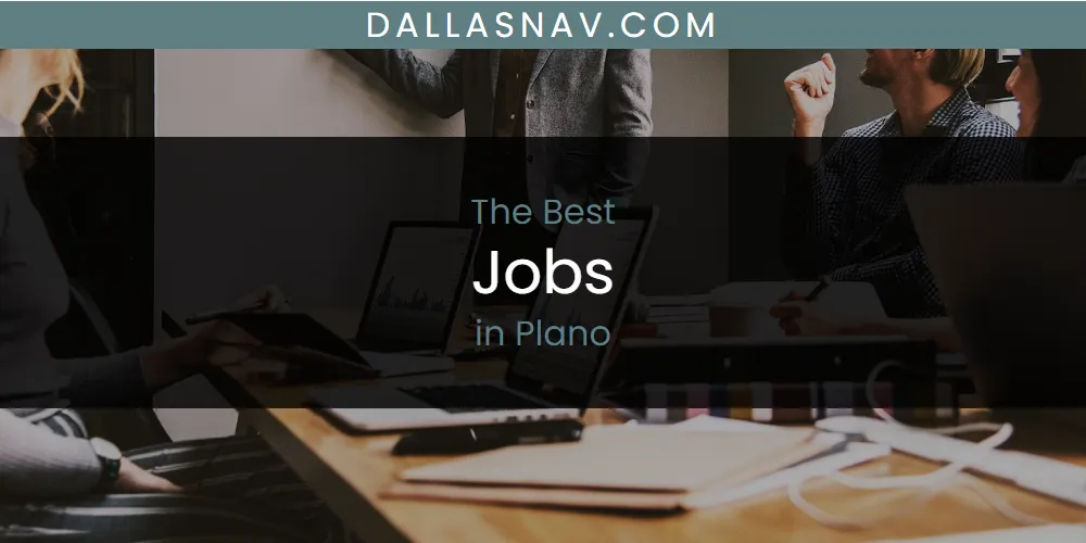 Plano's Best Jobs [Updated 2025]