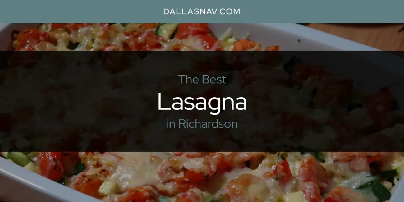 Richardson's Best Lasagna [Updated 2025]