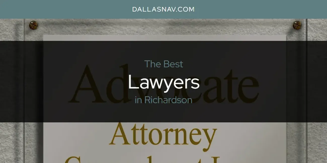 Richardson's Best Lawyers [Updated 2025]