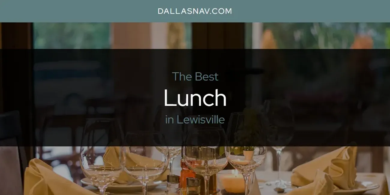 Lewisville's Best Lunch [Updated 2025]
