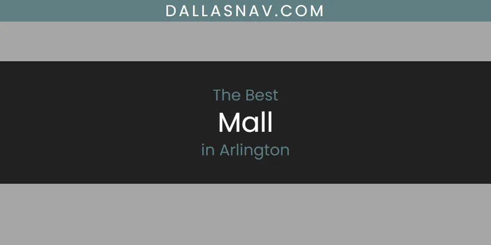 The Absolute Best Mall in Arlington  [Updated 2025]