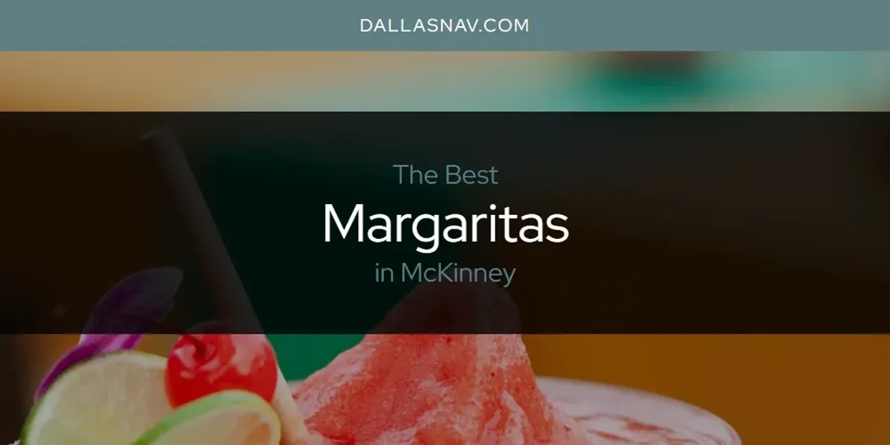 McKinney's Best Margaritas [Updated 2025]