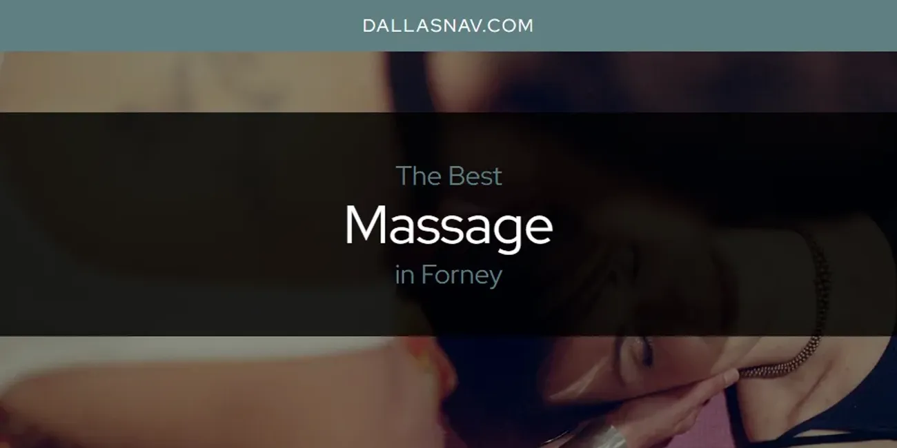 The Absolute Best Massage in Forney  [Updated 2025]