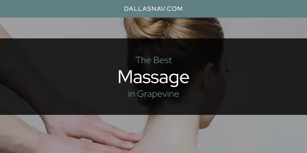 The Absolute Best Massage in Grapevine  [Updated 2025]