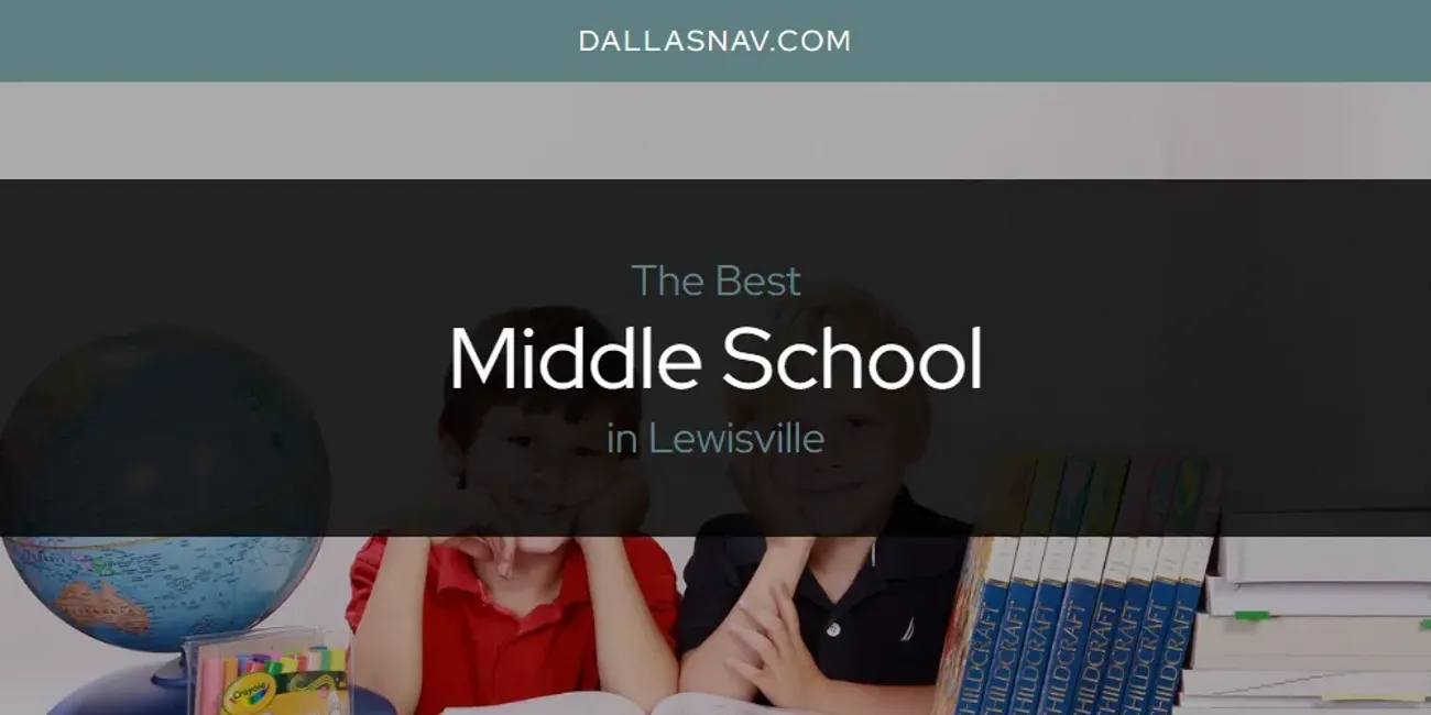 Lewisville's Best Middle School [Updated 2025]