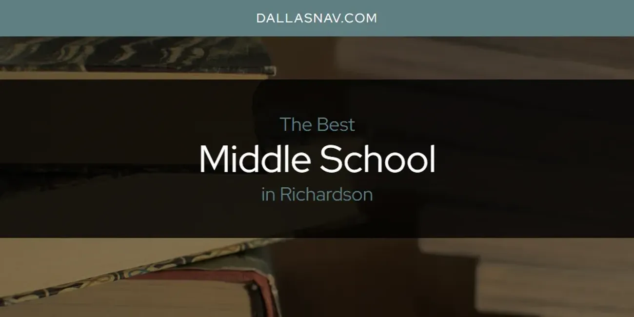 Richardson's Best Middle School [Updated 2025]