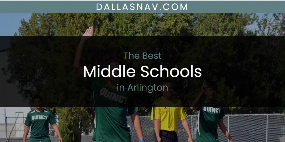 The Absolute Best Middle Schools in Arlington  [Updated 2025]