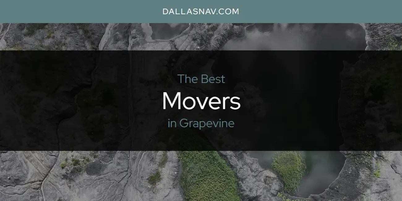 The Absolute Best Movers in Grapevine  [Updated 2025]