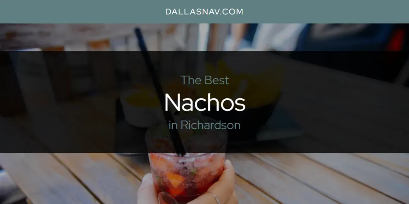 Richardson's Best Nachos [Updated 2025]