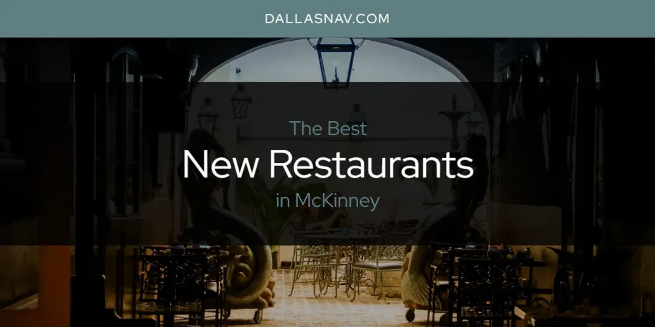 McKinney's Best New Restaurants [Updated 2025]