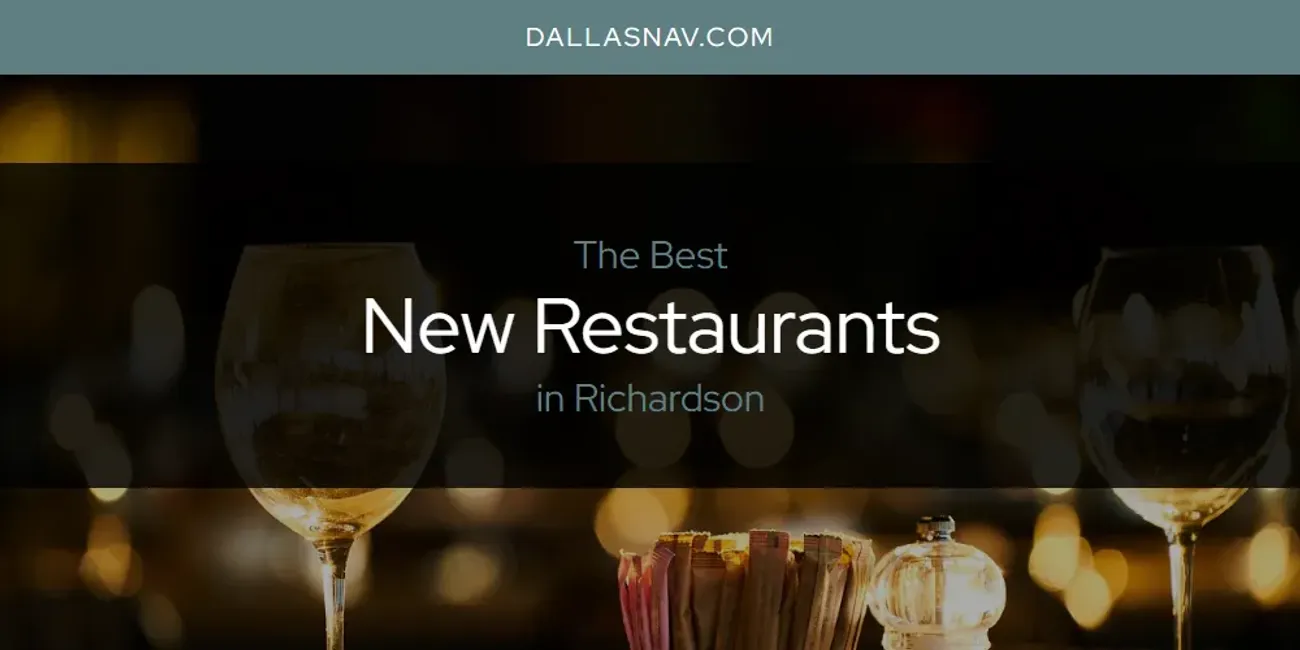 Richardson's Best New Restaurants [Updated 2025]