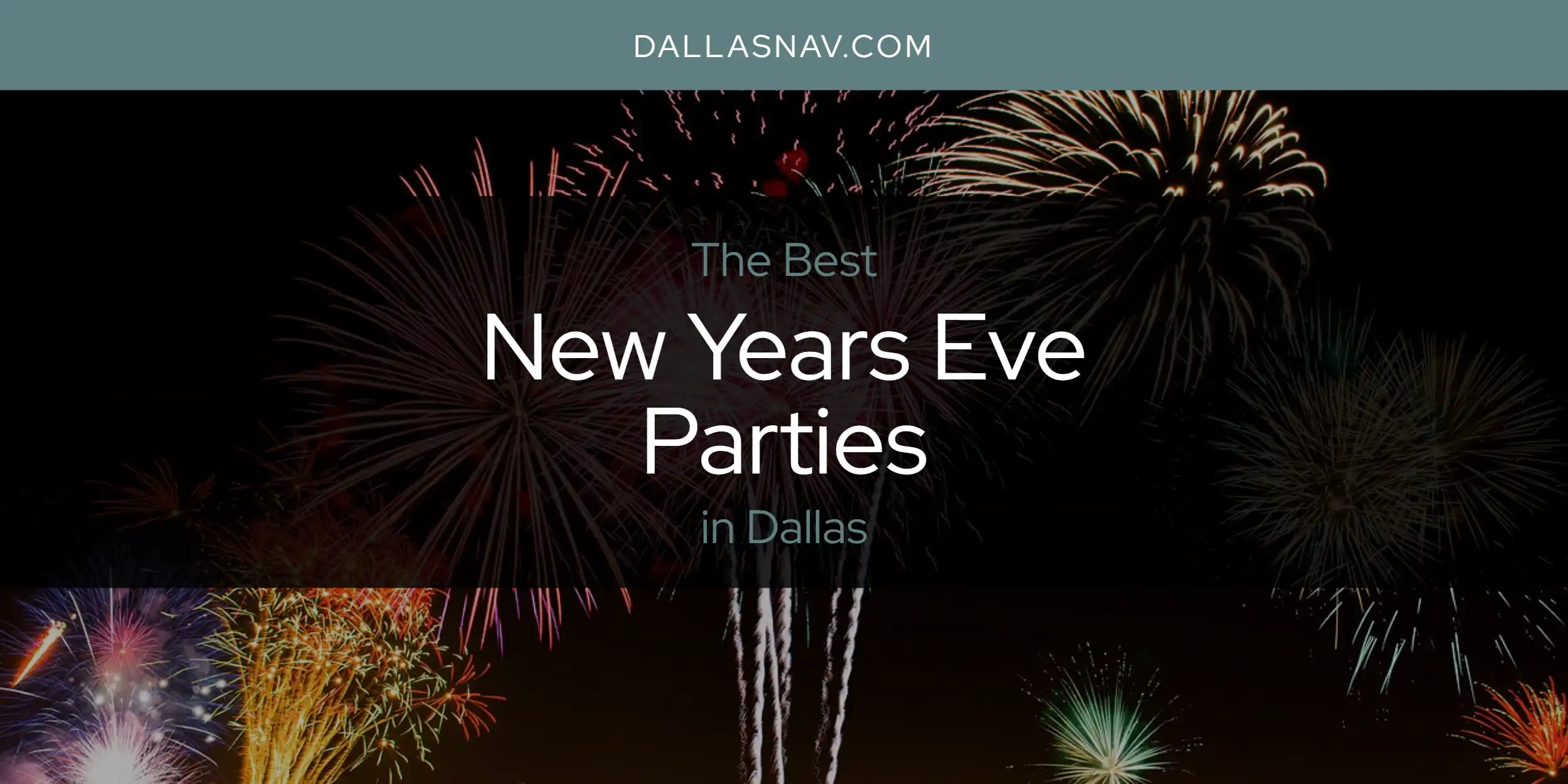 The Absolute Best New Years Eve Parties in Dallas [Updated 2024]