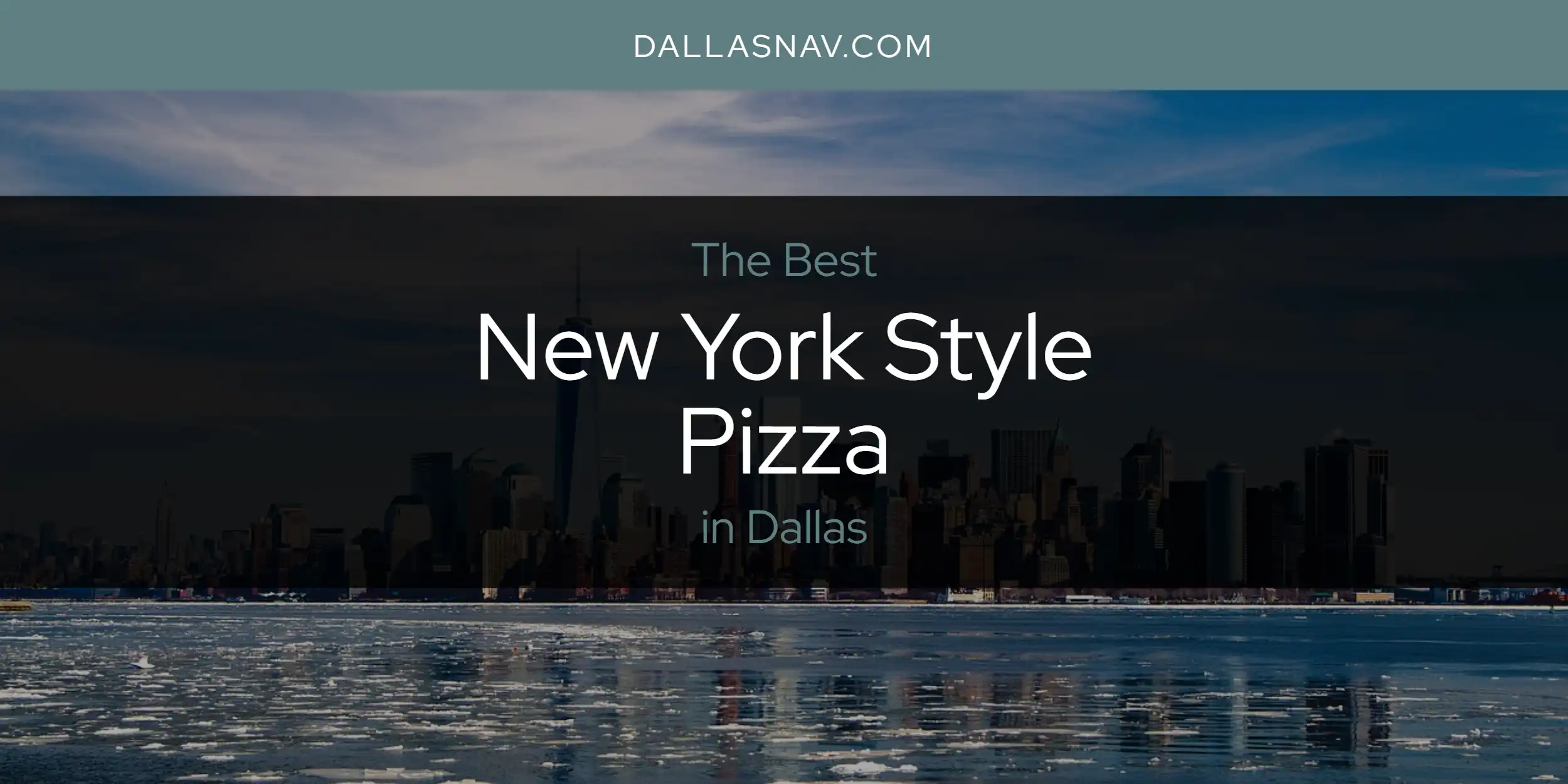 The Absolute Best New York Style Pizza in Dallas  [Updated 2025]