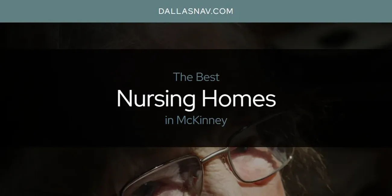 McKinney's Best Nursing Homes [Updated 2025]