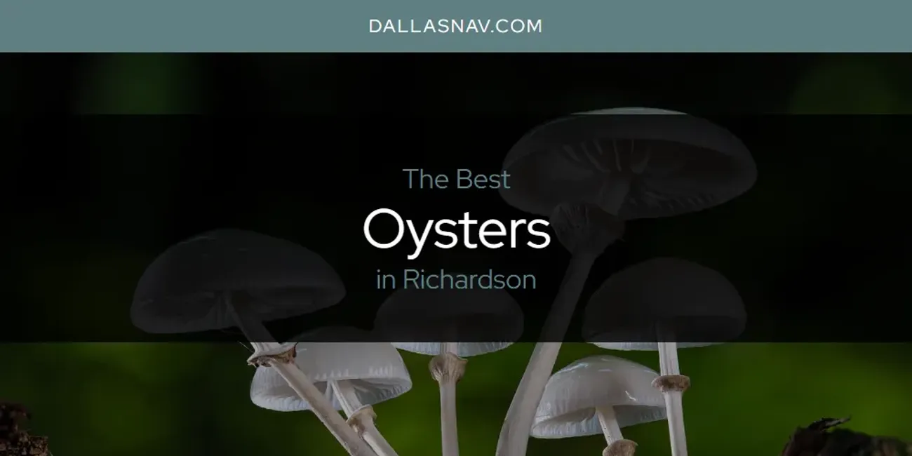 Richardson's Best Oysters [Updated 2025]