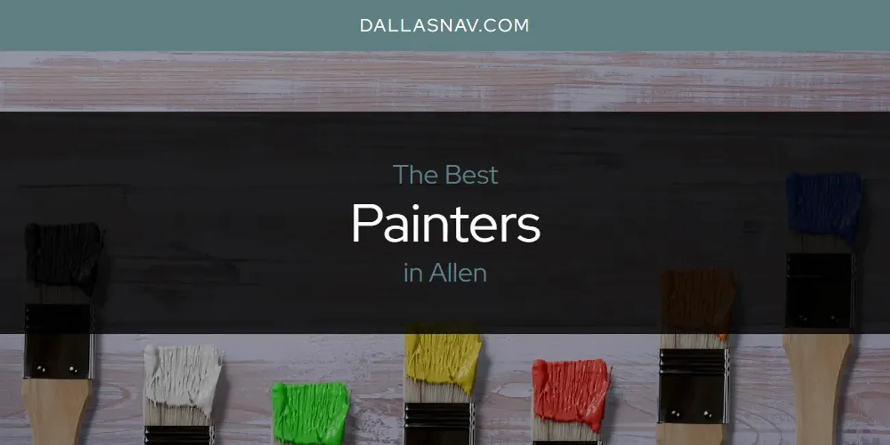 The Absolute Best Painters in Allen  [Updated 2025]