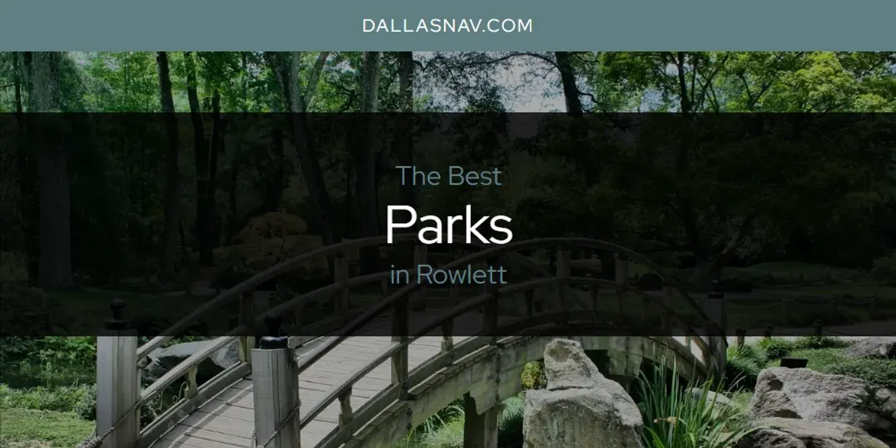 Rowlett's Best Parks [Updated 2025]