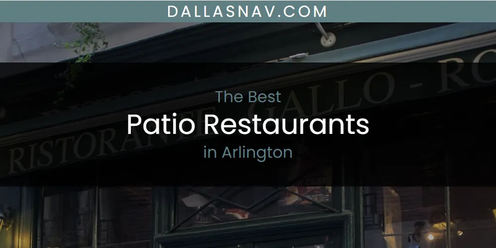 The Absolute Best Patio Restaurants in Arlington  [Updated 2025]