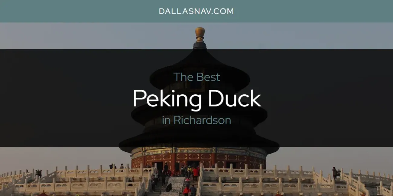 Richardson's Best Peking Duck [Updated 2025]