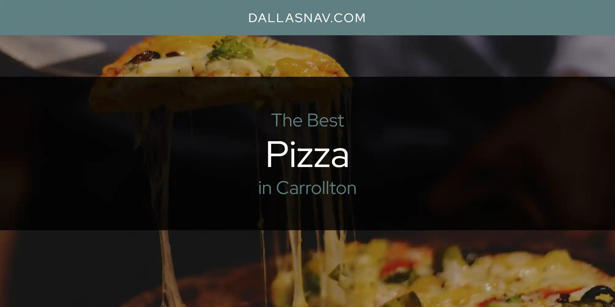 The Absolute Best Pizza in Carrollton  [Updated 2025]