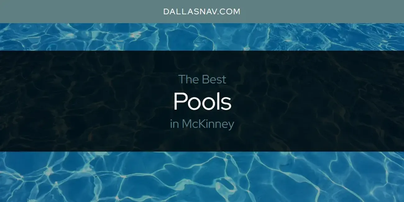 McKinney's Best Pools [Updated 2025]