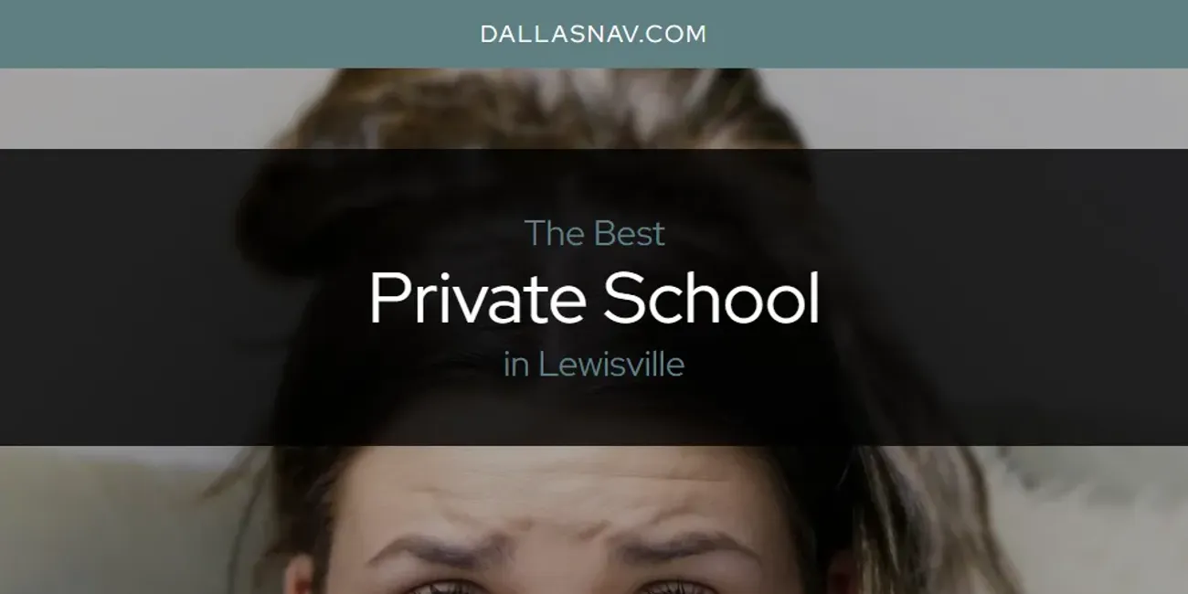 Lewisville's Best Private School [Updated 2025]