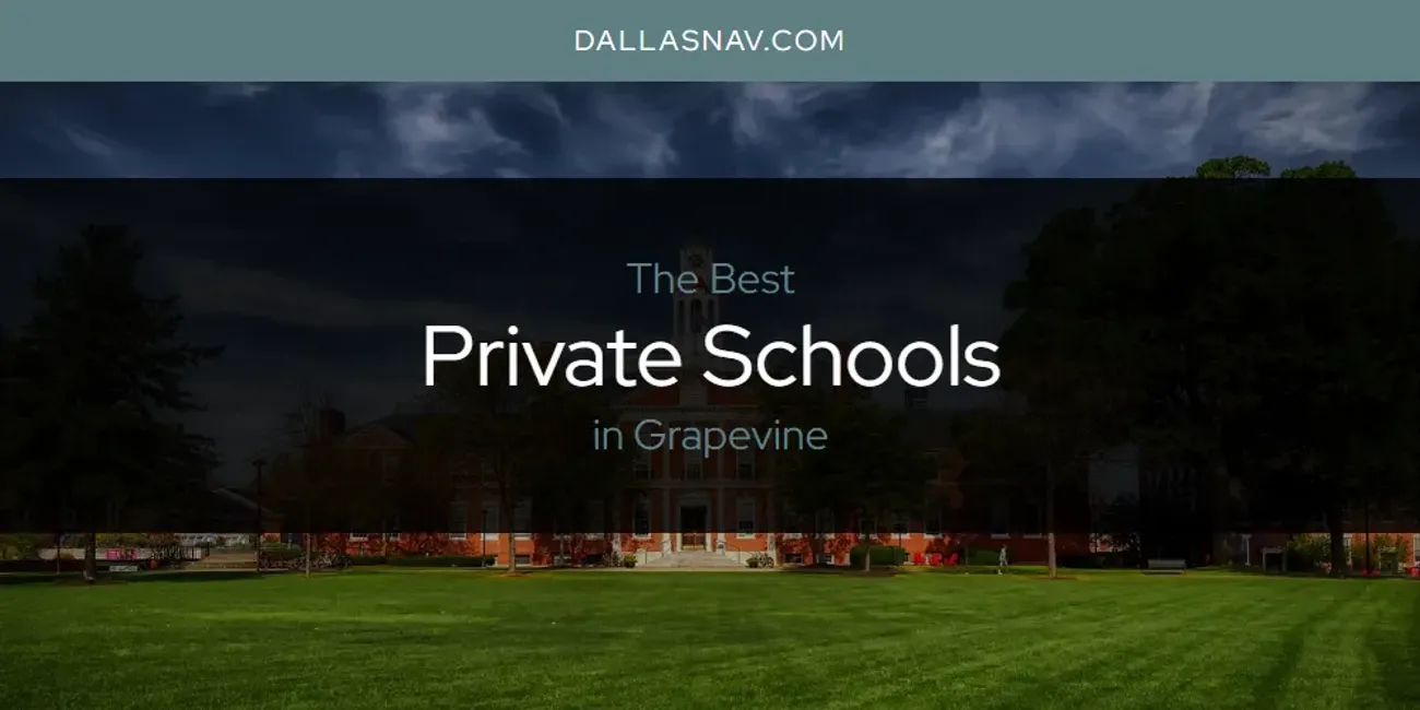 The Absolute Best Private Schools in Grapevine  [Updated 2025]